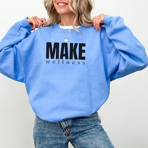 Make Wellness Team Crewneck Sweatshirt, Make Wellness Merch, Team Swag, New Consultant Gift, Team Gifts, Unisex Sweatshirt