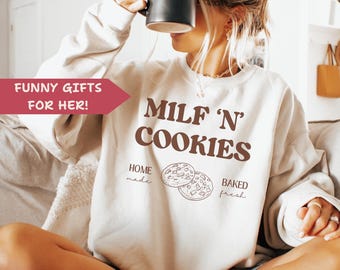 MILF and Cookies Sweatshirt – Funny Mother’s Day Gift, First Time Mom, Cute Mom Crewneck, Milf Gag Gift Gift for Her, Funny Christmas Gift