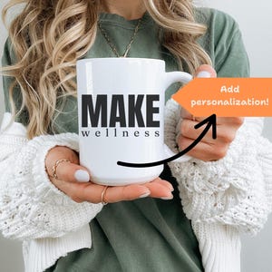 Make Wellness Mug, Wellness Team Cup, Inspirational Mug, Motivational Cup, Team Gifts, Make Wellness Swag, Peptides