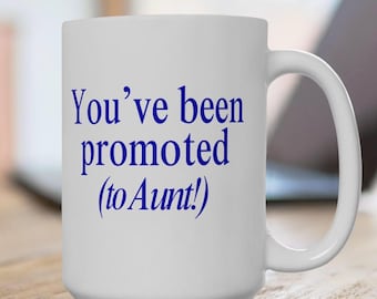 New Aunt Gift, Baby Announcement Coffee Mug for Aunt, Baby Reveal Aunt Mug, Promoted to Aunt, Pregnancy Birth Announcement Gift, Sister