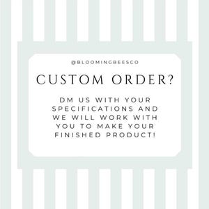 May include: A light blue and white striped background with a white rectangular frame. The frame contains the text "CUSTOM ORDER?" and instructions to DM the seller with specifications for a finished product.