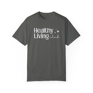 Healthy Living Club Shirt, Comfort Colors Ring-Spun Cotton Tee image 2