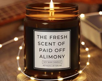 The Fresh Scent of Paid Off Alimony Candle | Funny gift for friend, Divorce gift for him her, Funny Divorce Gifts