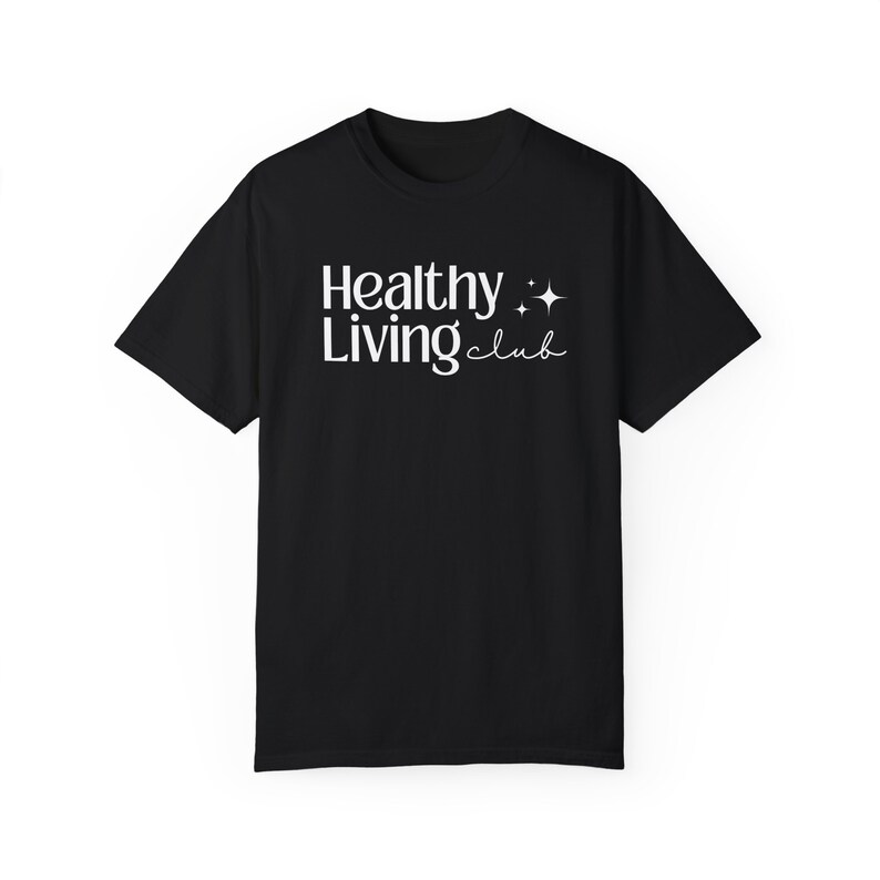 Healthy Living Club Shirt, Comfort Colors Ring-Spun Cotton Tee image 3