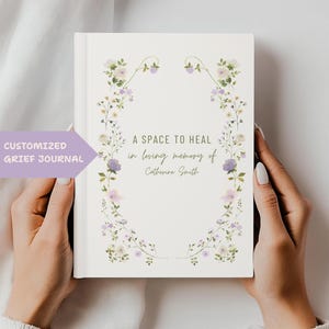 Grief Journal A Space to Heal  In Loving Memory Personalized Remembrance Notebook Sympathy Gift for Loss of a Loved One