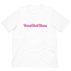 Protect Black Women T-Shirt - Anti Racism Crewneck - Equal Rights T-Shirt - Activist Civil Rights Shirt