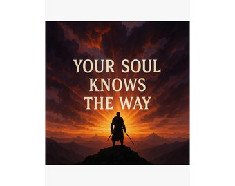 Your Soul Knows The Way Print, Motivational Wall Art, Spiritual Quote Poster, Trust Yourself Decor, Inspirational Gift