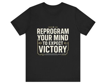 Reprogram Your Mind to Expect Victory T-Shirt, Motivational Quote Shirt, Mindset Tee, Positive Thinking Shirt, Unisex Cotton Tee