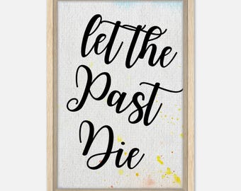 Framed Canvas with the Quote: Let the Past Die