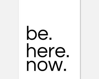 Wall art with quote: be. here. now.