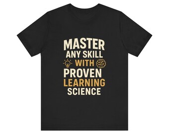 Unisex Cotton T-Shirt, Master Any Skill With Proven Learning Science, Motivational Tee, Student Teacher Gift, Learning Mindset Shirt