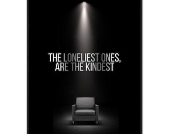 Motivational Framed Poster - 'The Loneliest Ones Are The Kindest' with Couch Chair Design