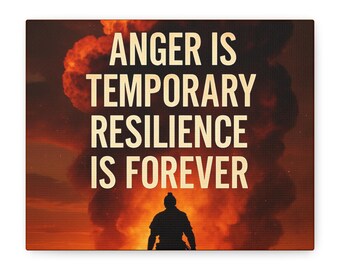 Anger Is Temporary Resilience Is Forever Canvas