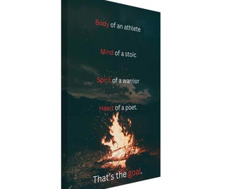 Canvas with the Quote: Body of an Athlete, Mind of a Stoic, Spirit of a Warrior, Heart of a Poet. That's the Goal.