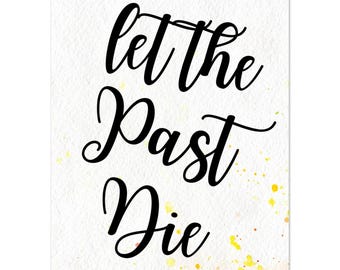 Classic Matte Paper Poster with the Quote: Let the Past Die