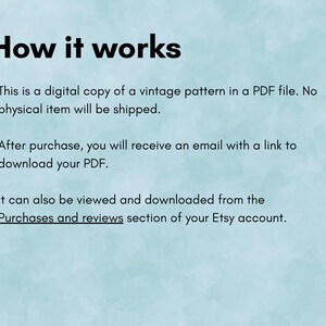 Op de afbeelding: Tekst die uitlegt hoe digitale vintage patronen worden gekocht en gedownload. De tekst luidt: "Dit is een digitale kopie van een vintage patroon in een PDF-bestand. Er wordt geen fysiek item verzonden. Na aankoop ontvang je een e-mail met een link om je PDF te downloaden. Je kunt het ook bekijken en downloaden vanuit de sectie Aankopen en beoordelingen van je Etsy-account."