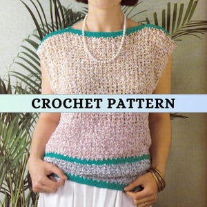 May include: A crocheted top with a cream and pink body, accented with teal trim at the neckline and hem. The image includes the text "CROCHET PATTERN" in a blue banner across the front. The top is sleeveless and has a loose fit.