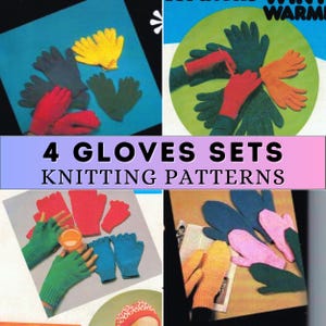 May include: Four knitting patterns for different sets of gloves. The patterns include fingerless gloves, mittens, and full gloves. The gloves are in various colors, including red, blue, green, yellow, and pink.