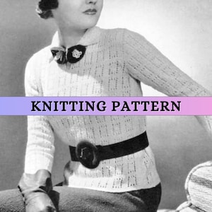 May include: Black and white photograph of a woman wearing a white knitted jumper with a black belt. The jumper has a lace pattern and a collar. The photo includes the text "KNITTING PATTERN".