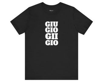 GIU_GIO_GII_GIO™ Classic Unisex Jersey Tee