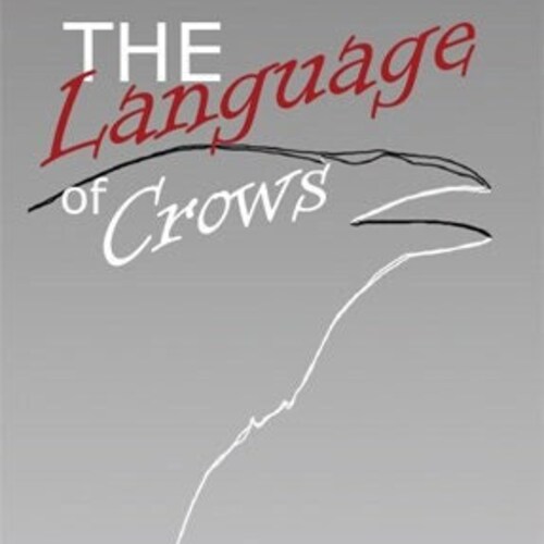 The Language of Crows: the Crows.net Book of the American Crow by