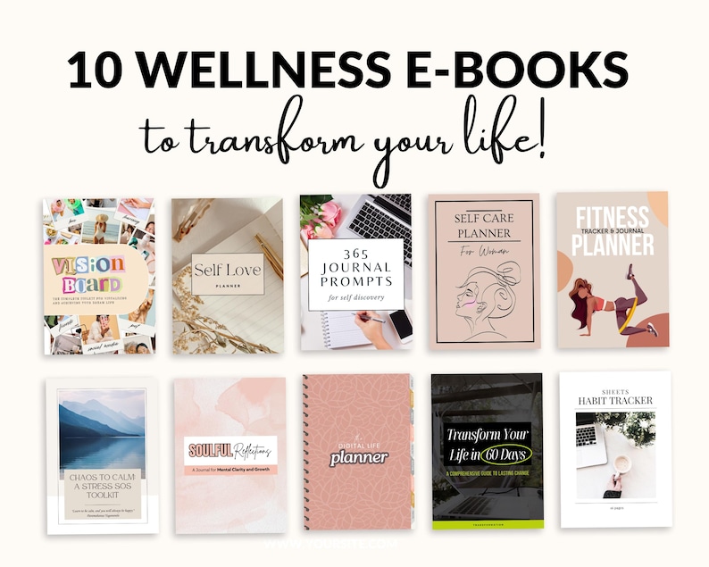 May include: An image showcasing 10 wellness e-books with titles like "Vision Board," "Self Love Planner," and "Fitness Planner." The text "10 Wellness E-Books to transform your life!" is displayed at the top. The e-books cover topics such as self-care, journaling, and habit tracking.