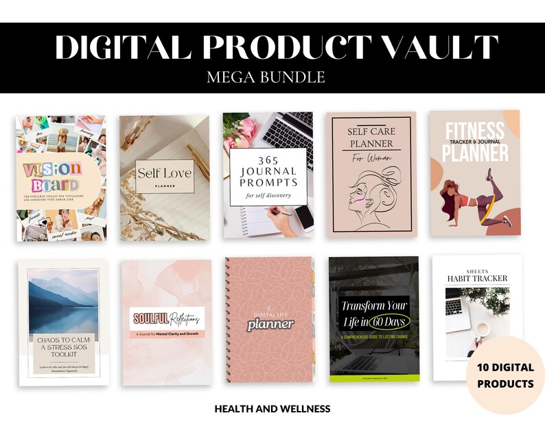 May include: A collection of 10 digital products, including planners and journals, with titles such as "Vision Board," "Self Love Planner," and "Fitness Tracker & Journal Planner." The image features a variety of covers with text and illustrations, promoting health and wellness.