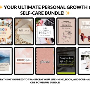 May include: A collection of digital planners and journals for personal growth and self-care. Includes a vision board, self-love planner, journal prompts, fitness tracker, habit tracker, and more. The text reads: "Your Ultimate Personal Growth & Self-Care Bundle!"