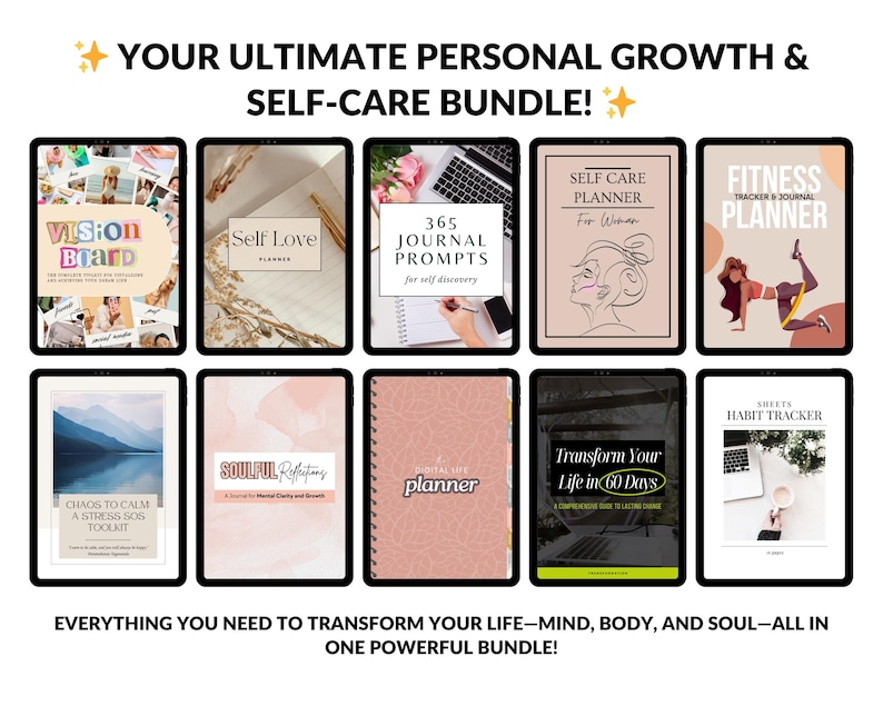May include: A collection of digital planners and journals for personal growth and self-care. Includes a vision board, self-love planner, journal prompts, fitness tracker, habit tracker, and more. The text reads: "Your Ultimate Personal Growth & Self-Care Bundle!"