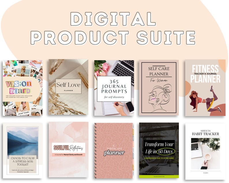 May include: A collection of digital planners and journals, including a vision board, self-love prompts, and fitness tracker. The text "DIGITAL PRODUCT SUITE" is at the top. Other titles include "Chaos to Calm" and "Transform Your Life in 60 Days."