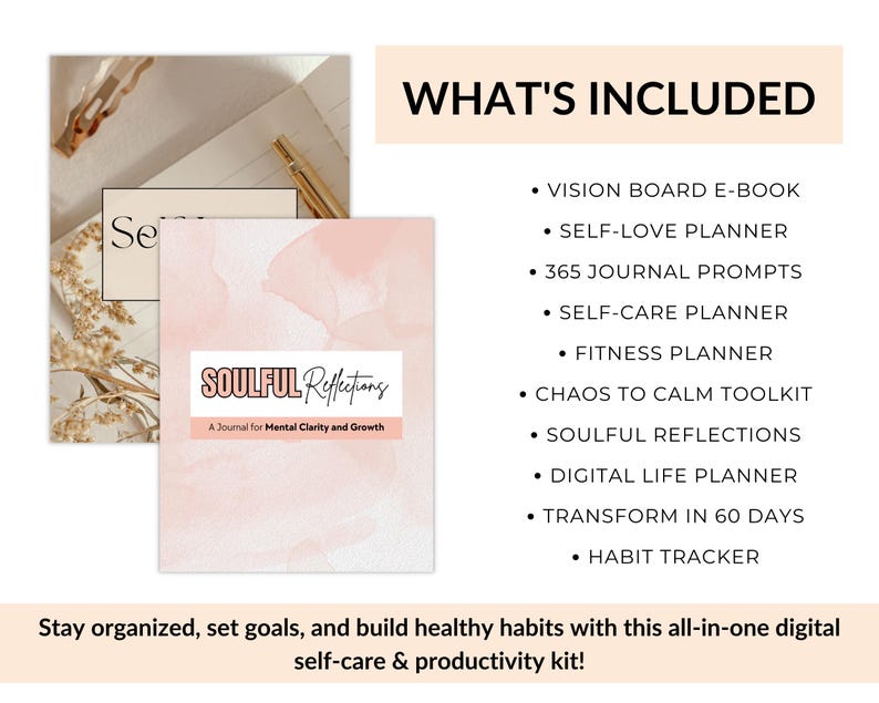 May include: A digital self-care and productivity kit with a pink journal titled "Soulful Reflections." The image includes a list of included items such as a vision board e-book, self-love planner, and habit tracker. The text encourages users to stay organized and build healthy habits.