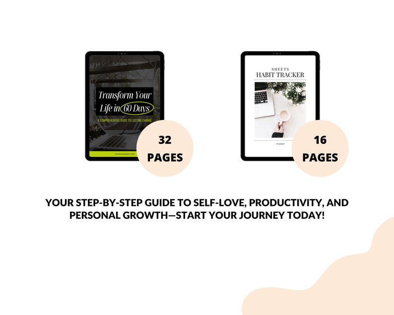 May include: Two digital guides on tablets. One titled "Transform Your Life in 60 Days" with 32 pages, and the other a "Habit Tracker" with 16 pages. The text below reads: "Your step-by-step guide to self-love, productivity, and personal growth - start your journey today!"