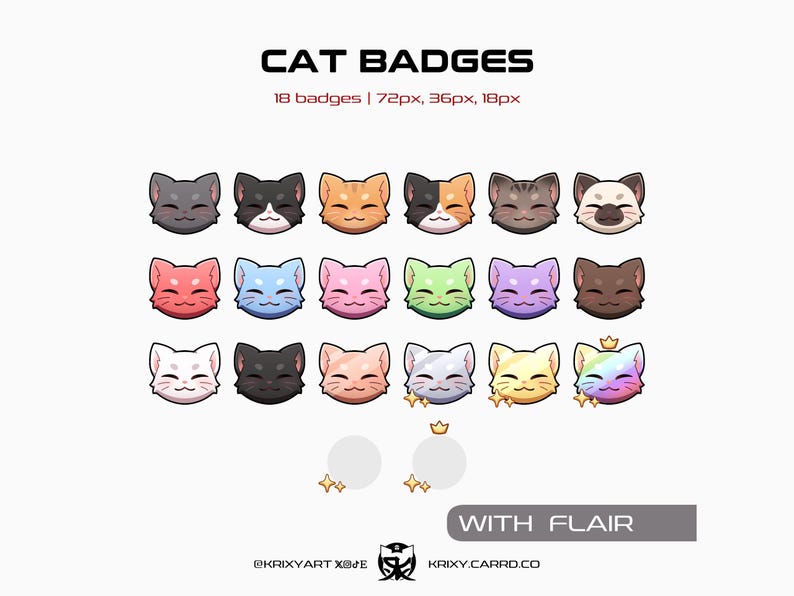 May include: A collection of 18 cat badges in various colors and patterns, including gray, black, orange, and pink. The text "CAT BADGES" is at the top, with sizes listed below. The phrase "WITH FLAIR" is at the bottom.
