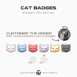 May include: A graphic featuring the text "CAT BADGES" and "CUSTOMIZE THE ORDER". Below are six cartoon cat faces in various colors, each with a crown. The image includes a photo of a gray cat wearing a crown.