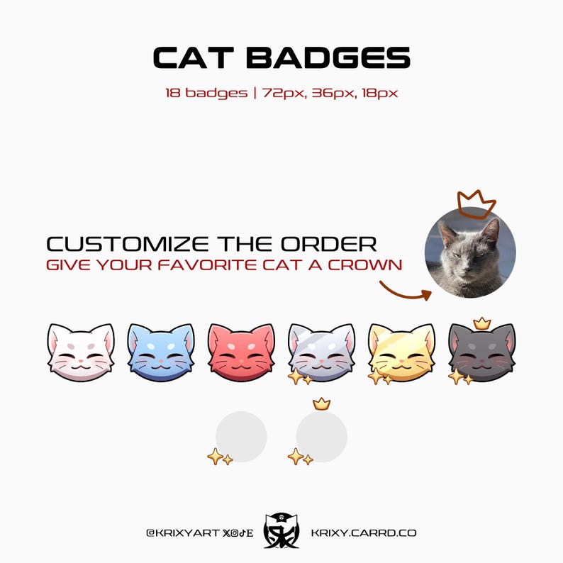 May include: A graphic featuring the text "CAT BADGES" and "CUSTOMIZE THE ORDER". Below are six cartoon cat faces in various colors, each with a crown. The image includes a photo of a gray cat wearing a crown.