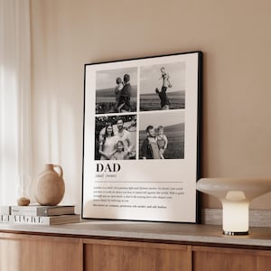 May include: Black framed print featuring four black and white family photos. The word "DAD" is centered below the photos, with a definition below. The print includes a quote about fathers.