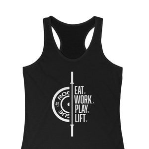 Eat Work Play Lift Workout Women&#39;s Ideal Racerback Tank, Gym tank top, WOD, Fitness Tank Top, Barbell Shirt, Workout T-shirt, Gift for Her
