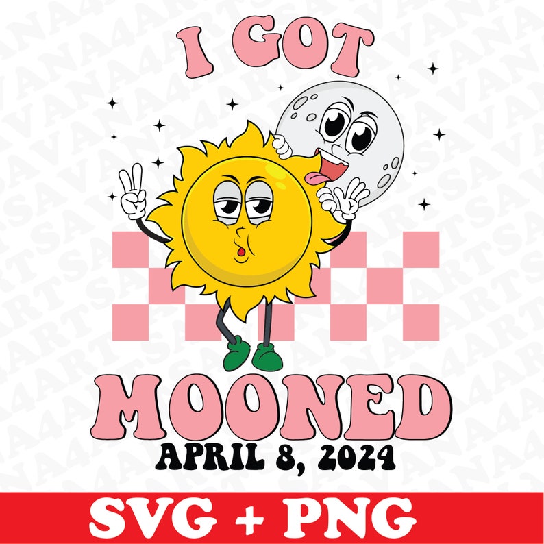 Retro I Got Mooned April 8 2024 SVG PNG, Matching Family Vacation Solar