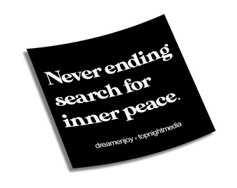 Never Ending Search For Inner Peace Sticker | Positivity | Meaningful | Peaceful