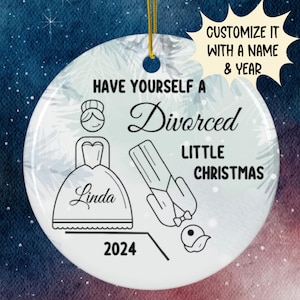 Custom Divorce Gift for her Personalized Ornament Christmas Gift Divorced Encouragement Gift Divorce Party Funny Sarcastic Get Feel Better