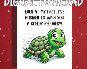 Funny Turtle Get Well Printable Card, Speedy Recovery Digital Download, Surgery Recovery Cheer Up Card