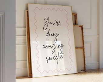 You're Doing Amazing Sweetie Pink Printable Poster Aesthetic Room Decor Trendy Wall Art for Apartment Dorm Bedroom Mean Girls Quote Y2K