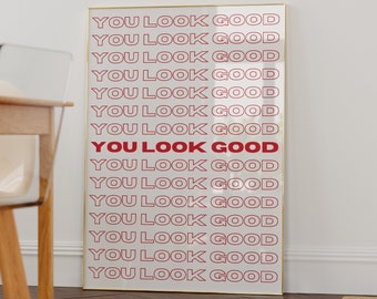 You Look Good Printable Red Wall Art Bedroom Decor College Dorm Positive Poster affirmation inspirational quote bathroom aesthetic girly