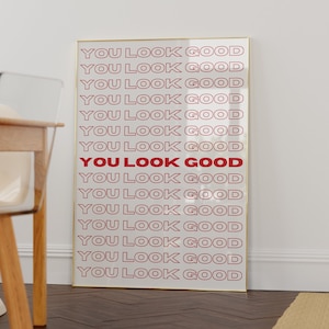 You Look Good Printable Red Wall Art Bedroom Decor College Dorm Positive Poster affirmation inspirational quote bathroom aesthetic girly