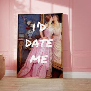 I'd Date Me Self love poster trendy printable wall art funky eclectic home decor vintage retro woman gallery aesthetic college dorm posters