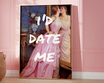 I'd Date Me Self love poster trendy printable wall art funky eclectic home decor vintage retro woman gallery aesthetic college dorm posters