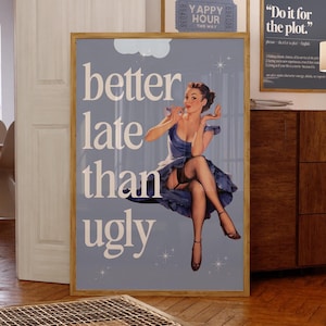 Better Late Than Ugly Blue Printable Retro Vintage Poster Aesthetic Apartment Decor Trendy Eclectic Print Bathroom Poster Wall Art Funny