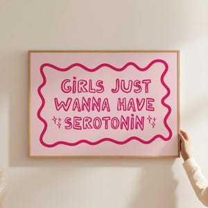 Girls Just Wanna Have Serotonin Print: Hot Pink Dorm Decor (Digital Download)