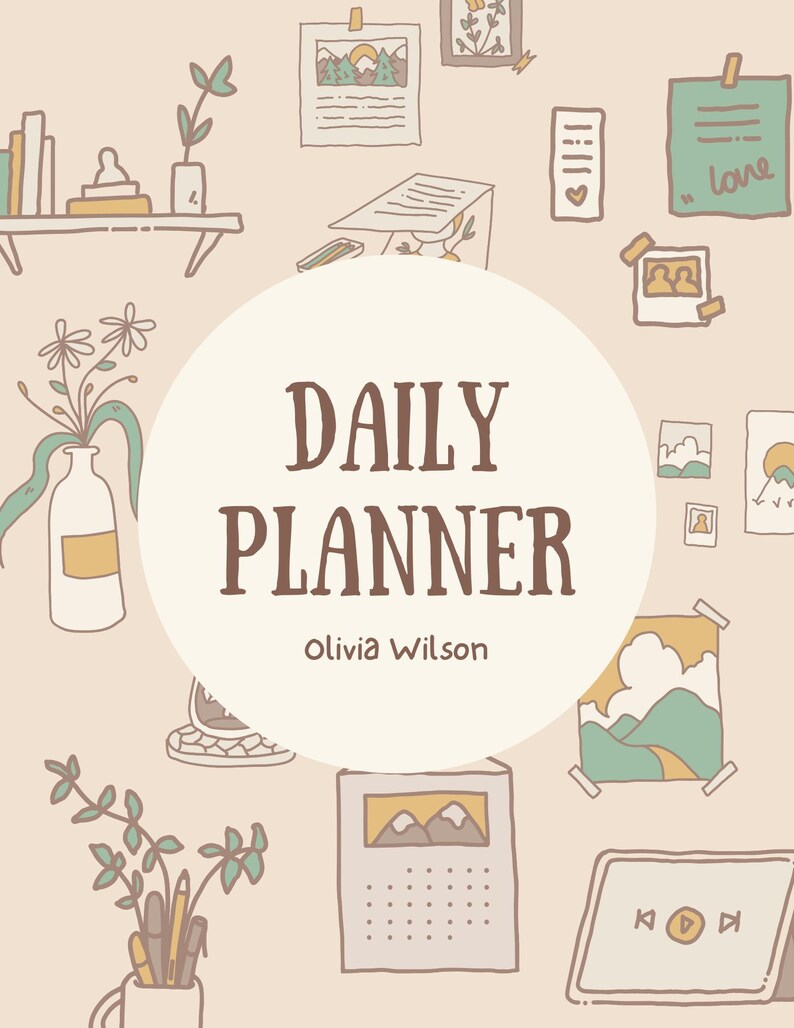 K&ouml;nnte beinhalten: Ein beigefarbener Tagesplaner mit dem Text "DAILY PLANNER" und "Olivia Wilson" in Braun. Das Design umfasst Illustrationen von Pflanzen, Fotos und einem Kalender. Die Gesamt&auml;sthetik ist weich und einladend.