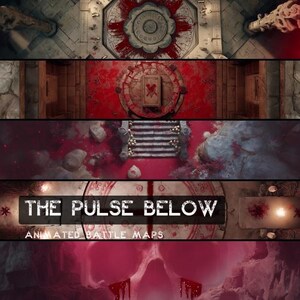 May include: A composite image featuring animated battle maps with a dark fantasy theme. The maps depict various scenes, including a stone chamber, a blood-filled ritual site, and a staircase. The text "THE PULSE BELOW" is prominently displayed.